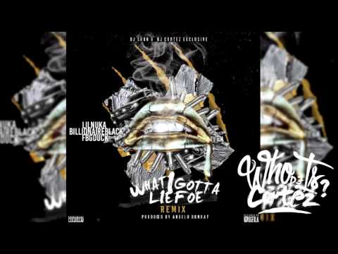 Lil Nuka (Feat. Billionaire Black & FBG Duck) - What I Gotta Lie For | #DJCortezExclusive