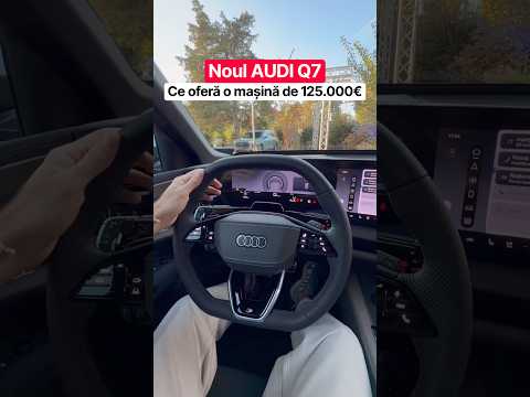 Noul Audi Q7: ce oferă o mașină de 125.000€