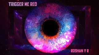 Trigger Me Red | Roshan Y R | Official Lyric Video