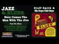 Stuff Smith & His Onyx Club Boys - Here Comes The Man With The Jive