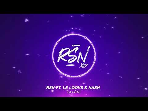 LA FÊTE (RSN Ft. LE LOOVS & NASH)