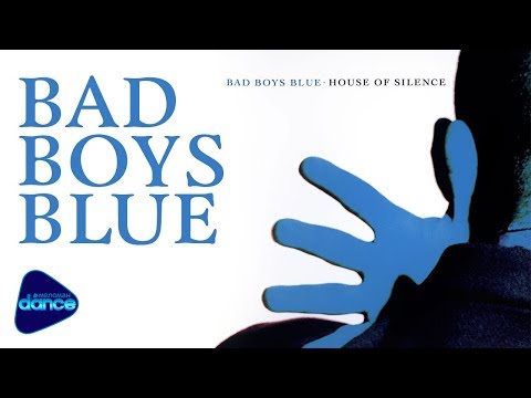 Bad Boys Blue  - House Of Silence (1991) [Full Album]