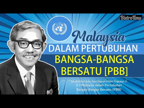 SEJ T5 BAB 9 | Topik 9.3.Malaysia dalam Pertubuhan Bangsa Bangsa Bersatu [PBB]