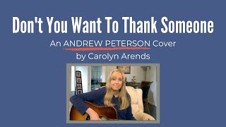 Carolyn Arends - Don&#39;t You Want to Thank Someone - Andrew Peterson Cover (with lyrics)
