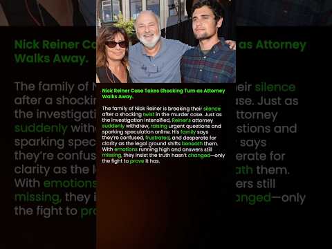 Nick Reiner Case Takes Shocking Turn as Attorney Walks Away. #rickrenner