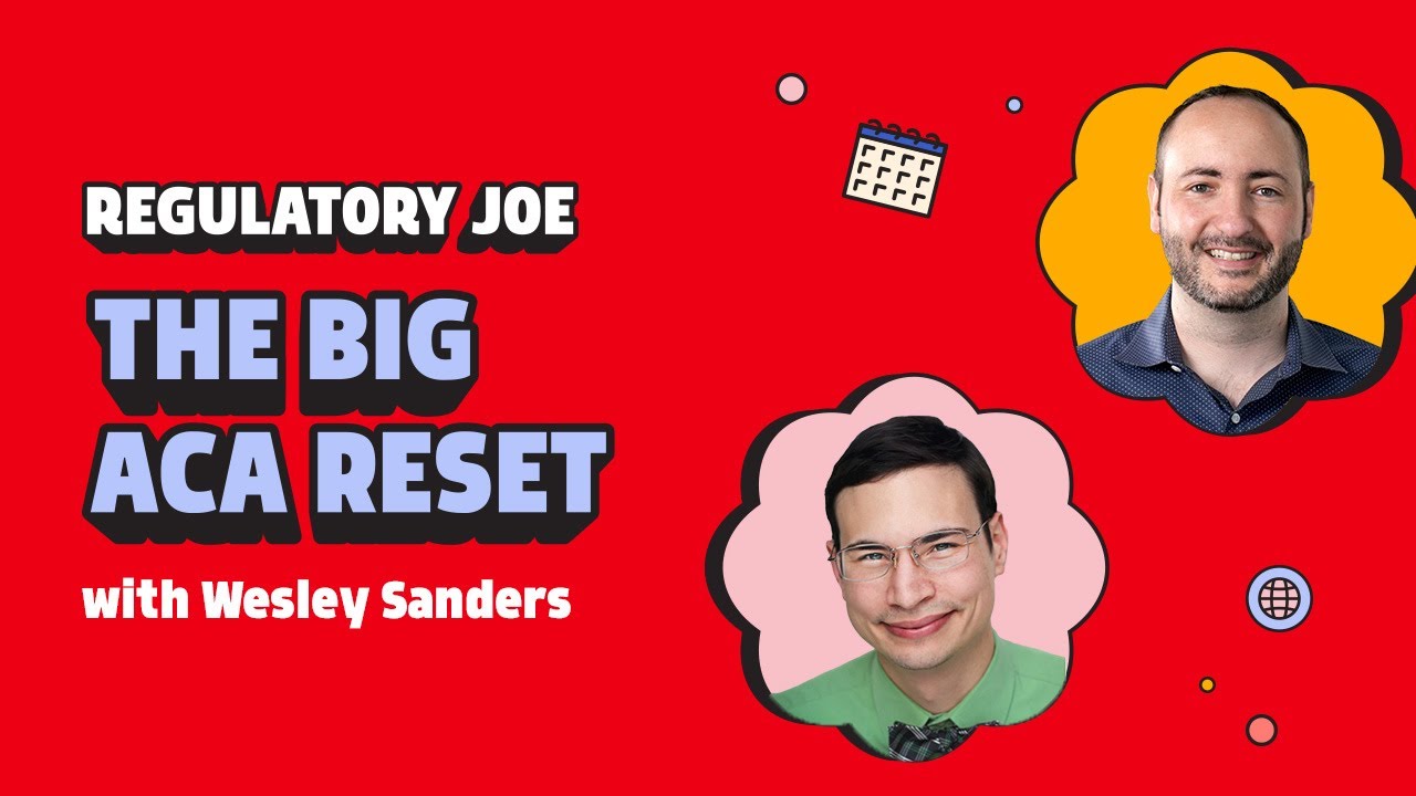 The Big ACA Reset: What Health Plans Need to Know (feat. Wesley Sanders)