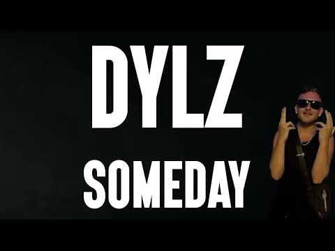 DYLZ SOMEDAY (LYRIC VIDEO)
