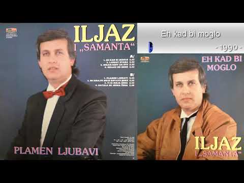 Iljaz i Samanta - Eh kad bi moglo - (Audio 1990)