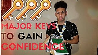Major Keys to Gain Confidence