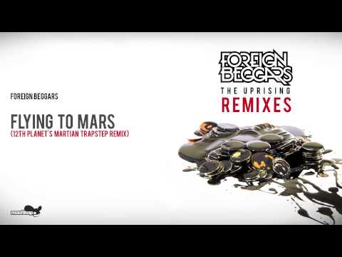 Foreign Beggars - Flying to Mars ft. Donae'o (12th Planet's Martian Trapstep Remix)