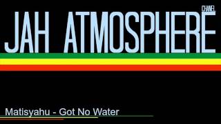 Matisyahu - Got No Water