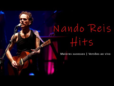 Nando Reis Hits | Versões ao vivo dos maiores sucessos do Nando Reis