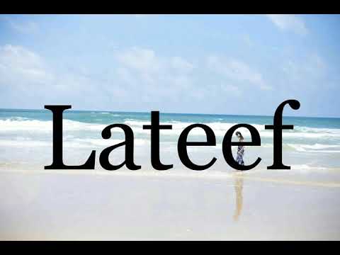 How To Pronounce Lateef🌈🌈🌈🌈🌈🌈Pronunciation Of Lateef