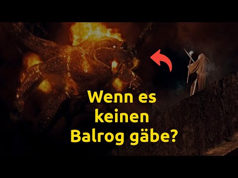 Wenn es den Balrog nicht gäbe? Herr der ringe