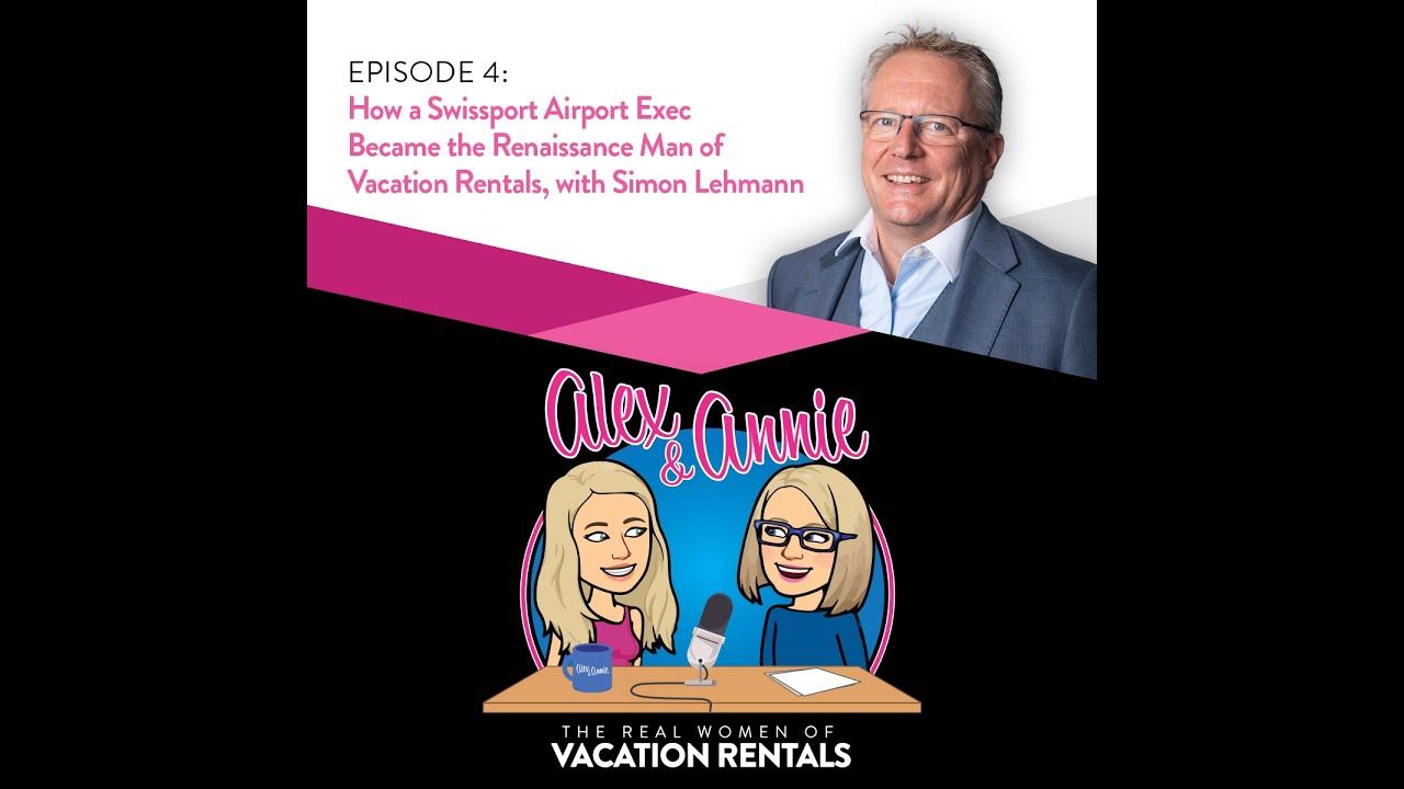 How a Swissport Airport Exec Became the Renaissance Man of Vacation Rentals, with Simon Lehmann