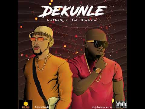 Icethedj ft Tolu Rockstar - Dekunle (Official Audio)