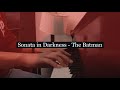 The Batman - Sonata in Darkness (Piano Cover)