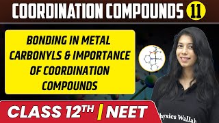 Coordination Compounds 11 | Bonding in Metal Carbonyls | Class 12th/NEET