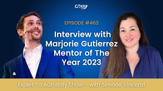 Interview with Marjorie Gutierrez - Mentor of The Year (Expert To Authority Show)
