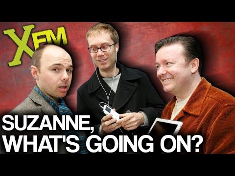 XFM S2E8 - "Suzanne.. What's Going On?" - Karl Pilkington, Ricky Gervais, Steve Merchant
