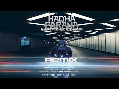 Hadha Parana - Ranidu and Pasan - [BBC RADIO VERSION] Remix by IllZ Thimila Chanilka (Extended Mix)