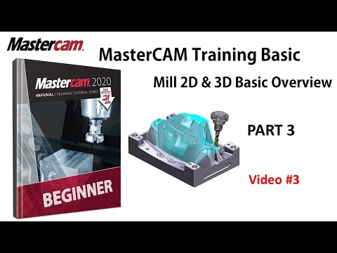 MasterCAM Training Basic - Part 3 Milling 2D & 3D Basic Overview