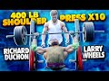 400 LB SHOULDER PRESS x10 WITH RICHARD DUCHON + HE ARM WRESTLES MY VIDEOGRAPHER!