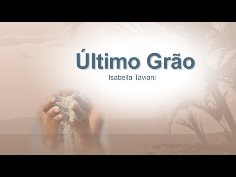 Último Grão - Isabella Taviani