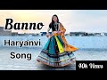 BANNO| Abhi Toh Banno Nachegi|Renuka Panwar| New haryanvi song| Weeding &Sangeet dance