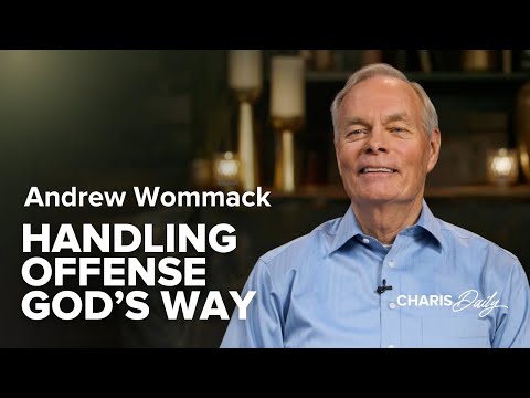 Handling Offense God’s Way - Andrew Wommack - Charis Daily - Season 9 Ep. 17