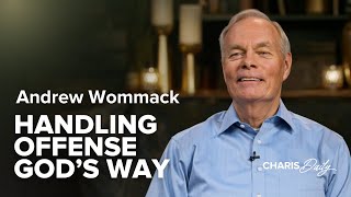Handling Offense God’s Way - Andrew Wommack - Charis Daily - Season 9 Ep. 17