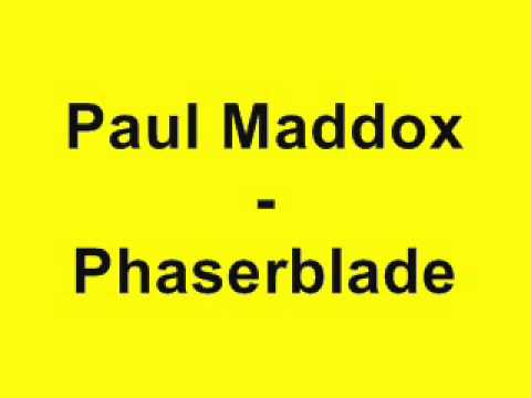 Paul Maddox - Phaserblade