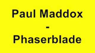 Paul Maddox - Phaserblade