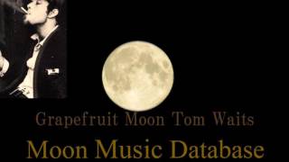Ton Waits  Grapefruit moon Lyrics