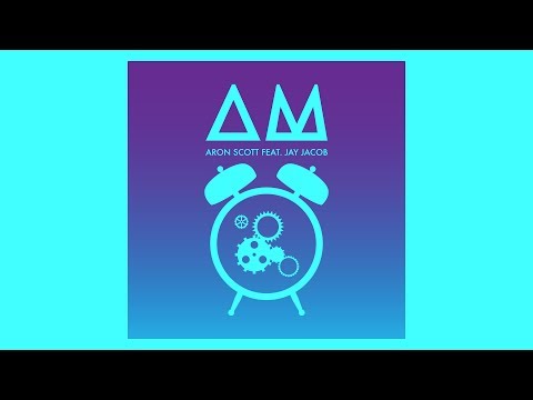 Aron Scott feat. Jay Jacob - AM - Gael Remix