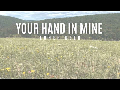 Loner Deer - Your Hand in Mine [Official Lyric Video]