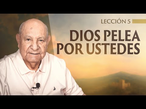 Alejandro Bullón - Lección 5 - Dios Pelea Por Ustedes