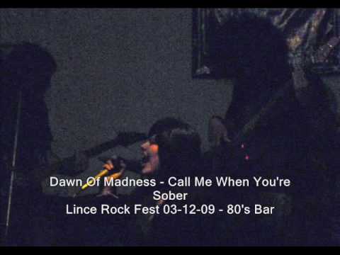 Dawn Of Madness - Call Me When You're Sober