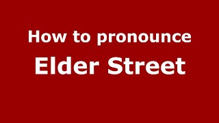 How to pronounce Elder Street