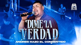 Andres Razo “El Consentido” - Dime La Verdad (En Vivo)