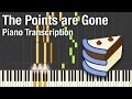 The Points Are Gone Piano Transcription