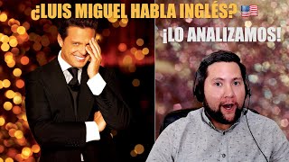 ¿Luis Miguel habla inglés? 😱 ¡Lo analizamos!