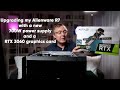 how to upgrade the alienware aurora r7 power supply u0026 graphics card