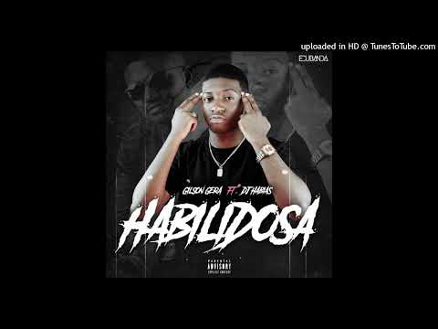 Gilson Gera Feat. Dj Habias - Habilidosa (Afro House)