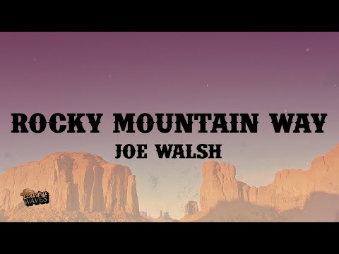 Joe Walsh - Rocky Mountain Way (Lyrics)