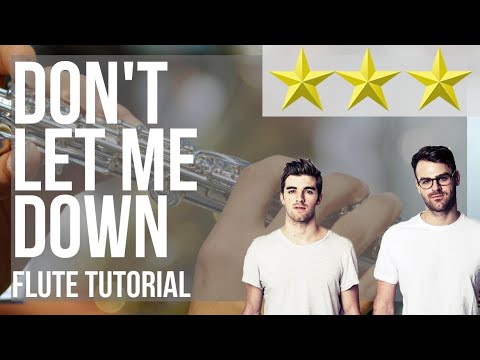 How to play Don't Let Me Down by The Chainsmokers ft Daya on Flute (Tutorial)