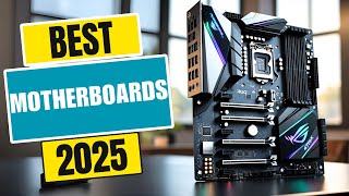 Top 5 BEST Motherboards in [2025]