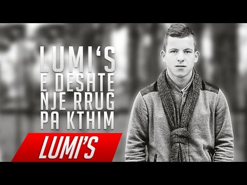 LUMI'S - E deshte nje Rrug pa kthim