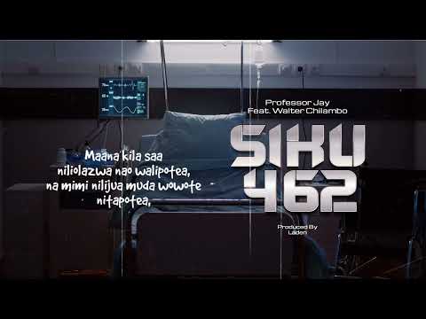 Professor Jay Feat Walter Chilambo - Siku 462 (Official Lyric Audio)