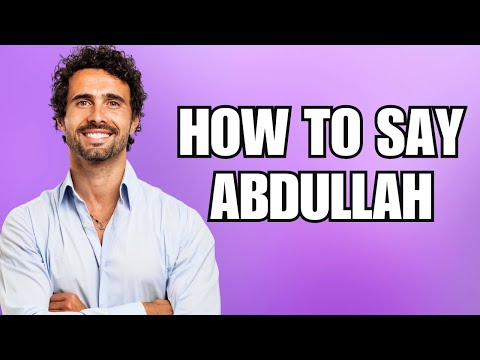 How To Pronounce Abdullah (Correctly)